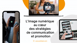 l'image du numérique au coeur des stratégies de communication et promotion